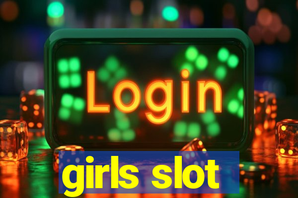 girls slot