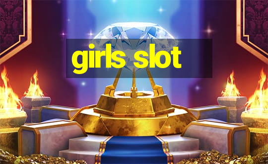 girls slot