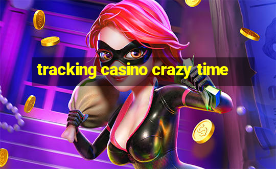 tracking casino crazy time