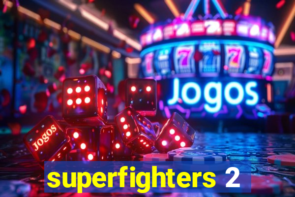 superfighters 2