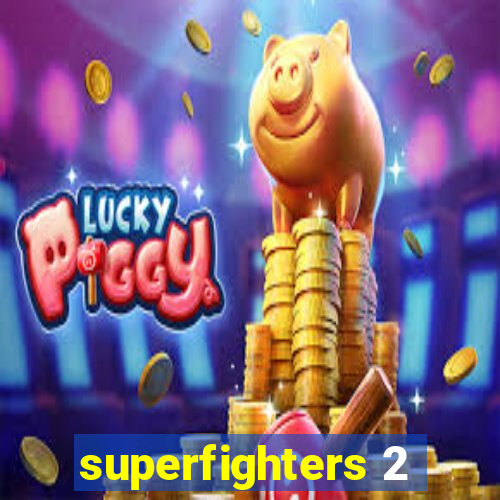 superfighters 2