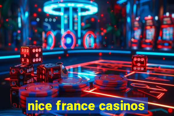 nice france casinos