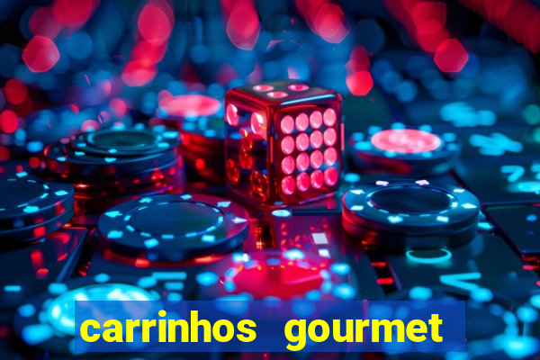 carrinhos gourmet para festas