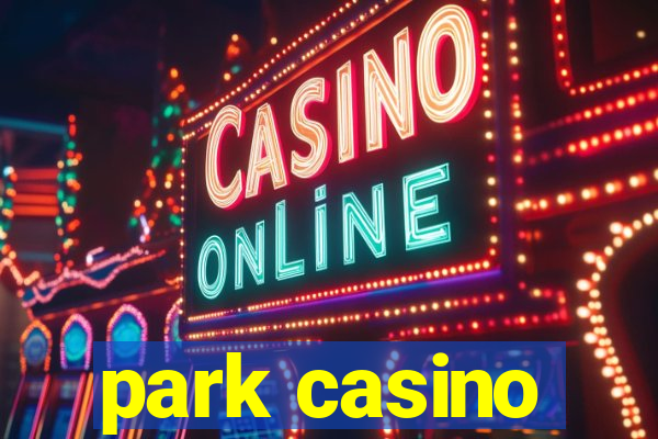 park casino