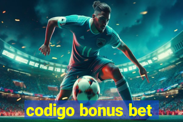 codigo bonus bet