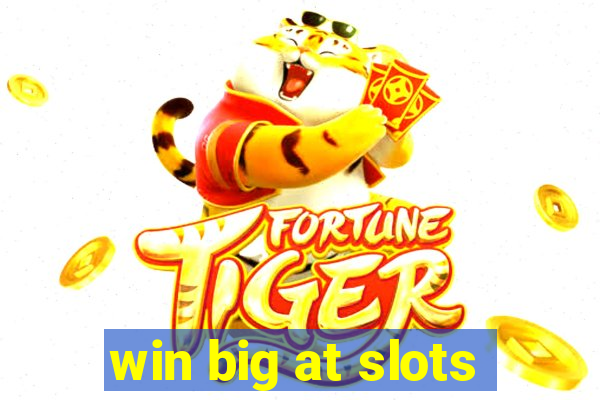 win big at slots