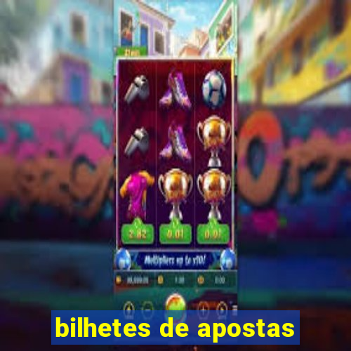 bilhetes de apostas