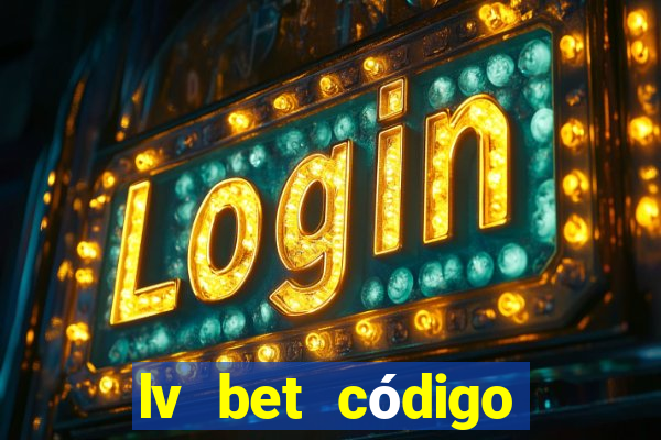 lv bet código promocional 50 reais