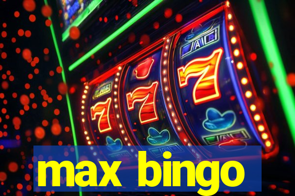 max bingo