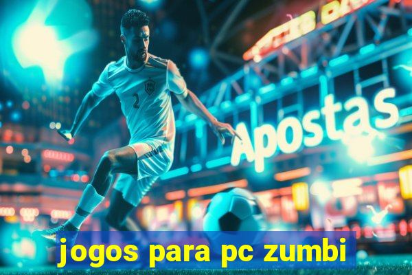 jogos para pc zumbi