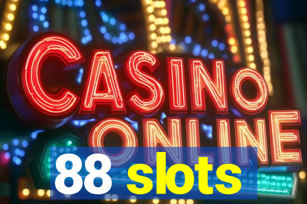 88 slots