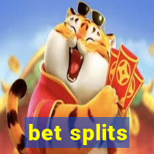 bet splits