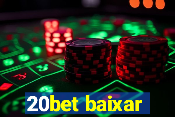 20bet baixar