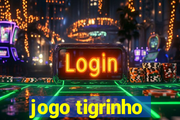 jogo tigrinho