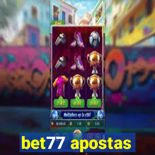 bet77 apostas