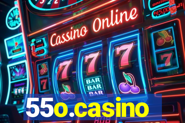 55o.casino