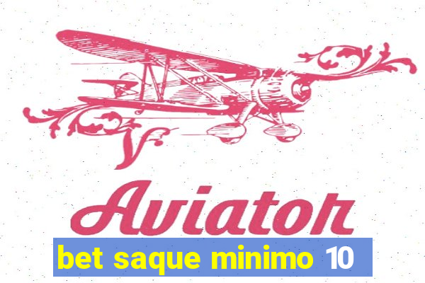 bet saque minimo 10