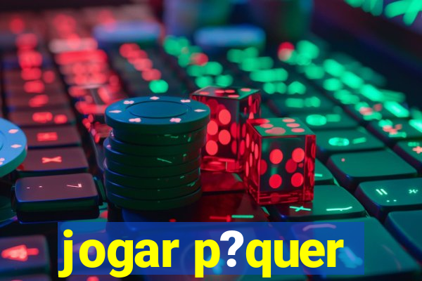 jogar p?quer