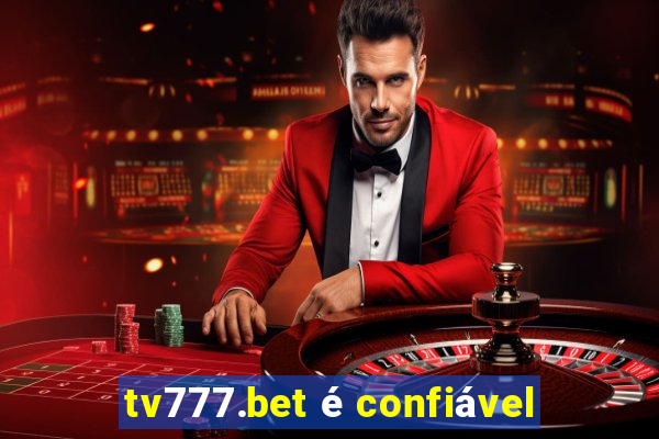 tv777.bet é confiável