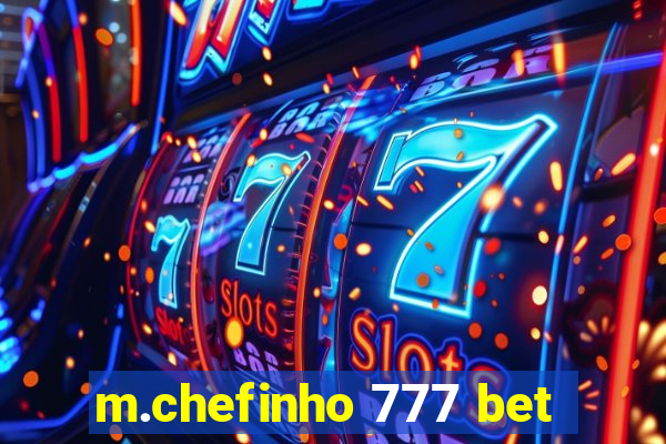 m.chefinho 777 bet