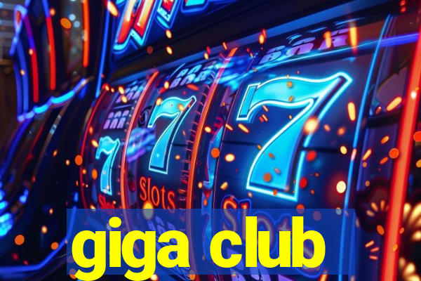 giga club