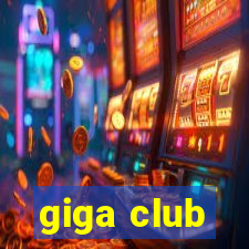 giga club