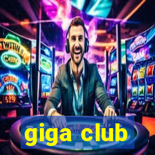 giga club