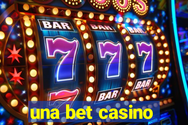 una bet casino