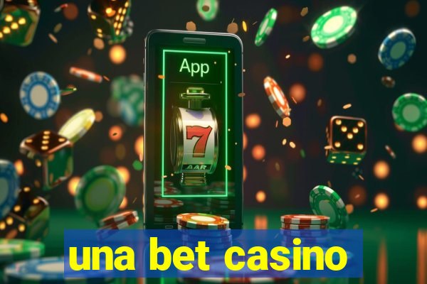 una bet casino