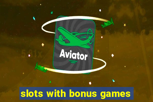 slots with bonus games