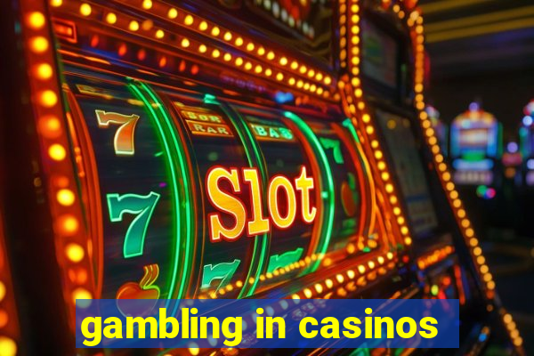 gambling in casinos