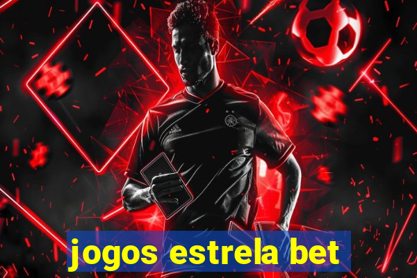 jogos estrela bet