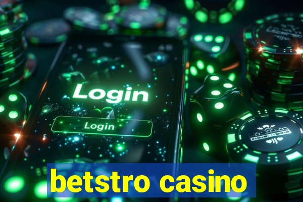 betstro casino