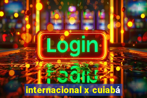 internacional x cuiabá