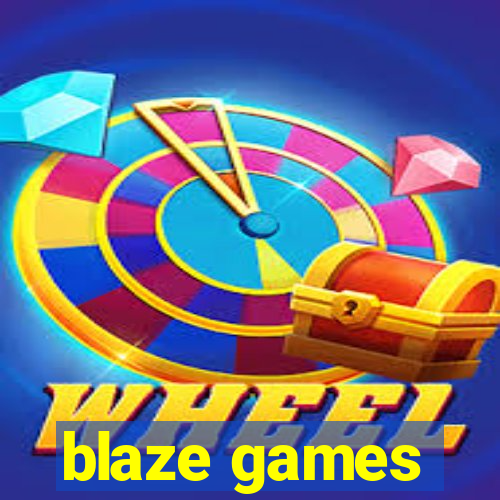 blaze games