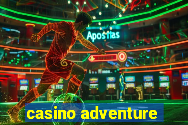 casino adventure