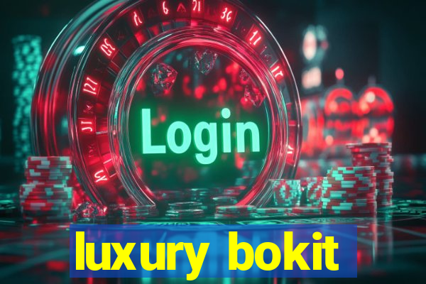 luxury bokit