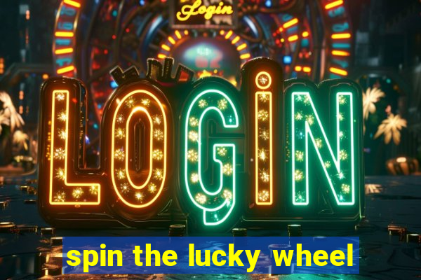 spin the lucky wheel