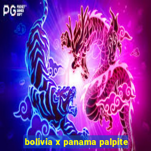 bolivia x panama palpite