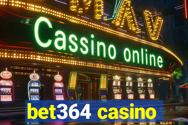 bet364 casino