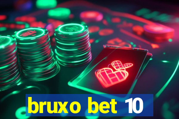 bruxo bet 10