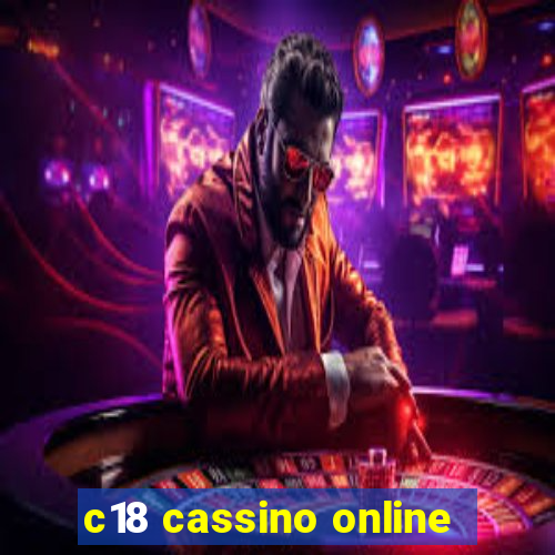 c18 cassino online