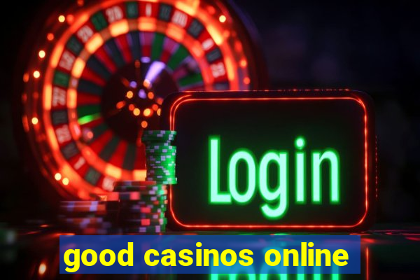 good casinos online