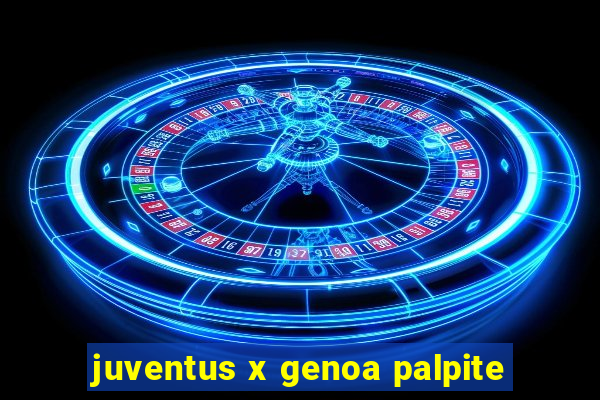 juventus x genoa palpite