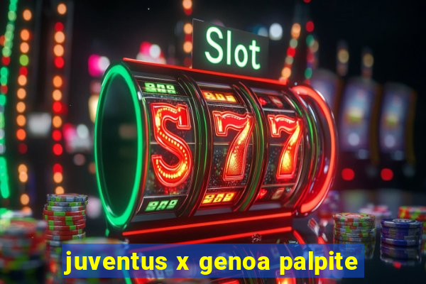 juventus x genoa palpite