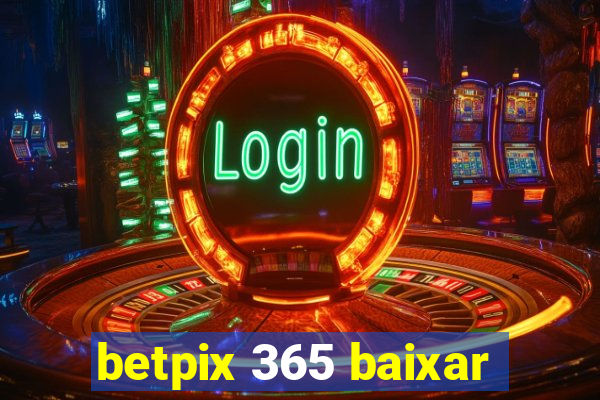 betpix 365 baixar