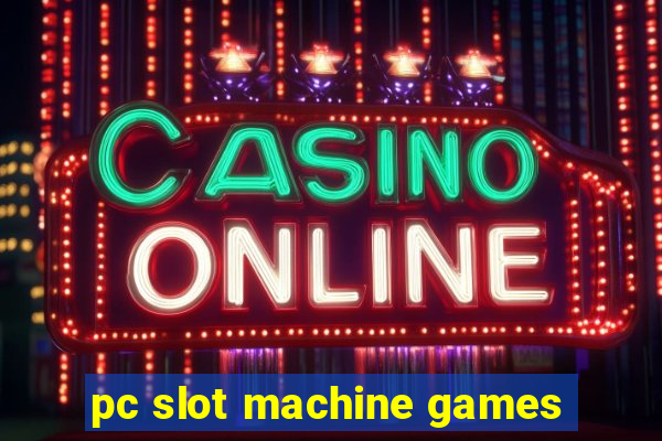 pc slot machine games