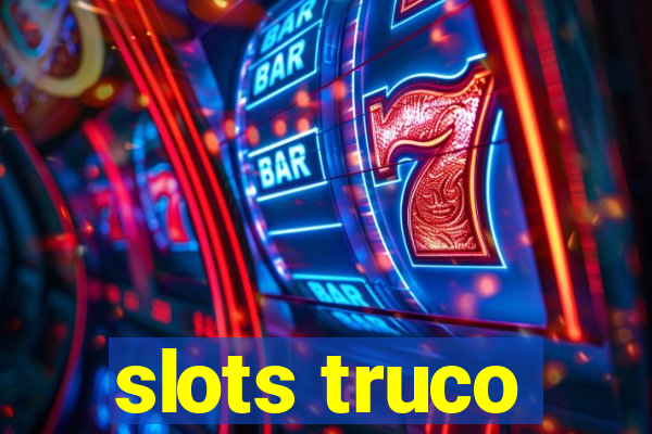 slots truco