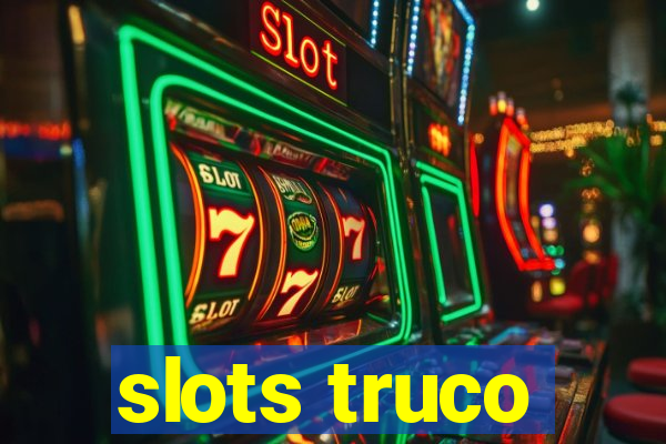 slots truco