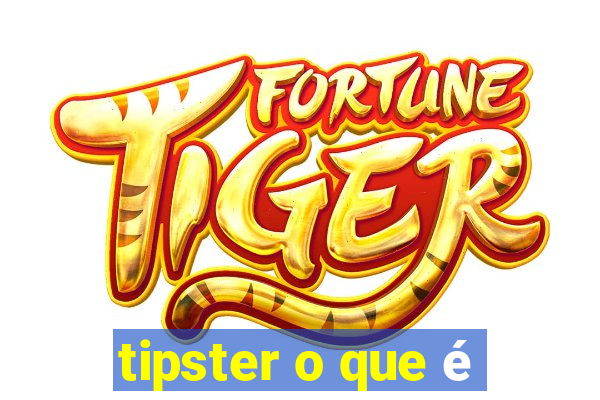 tipster o que é